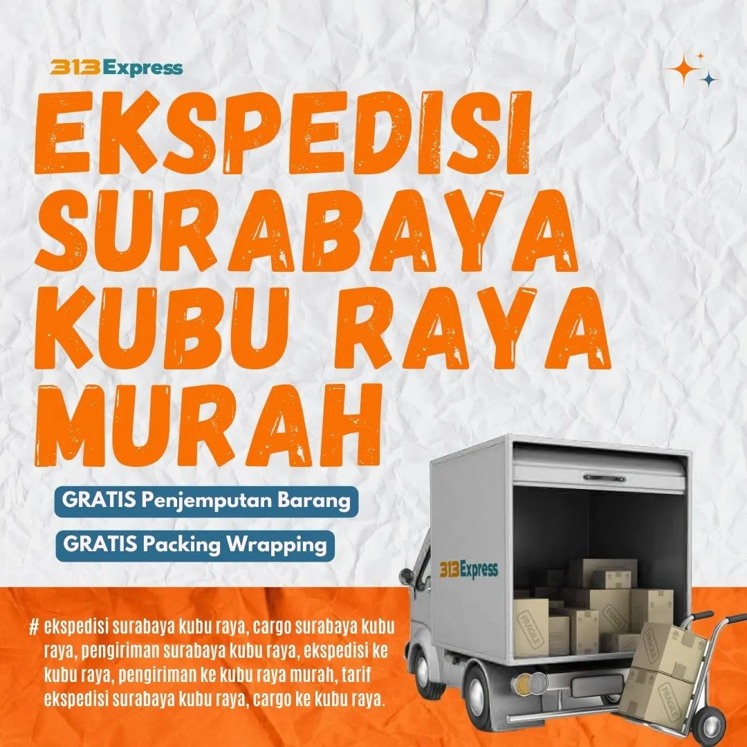 Ekspedisi Surabaya Kubu Raya Murah