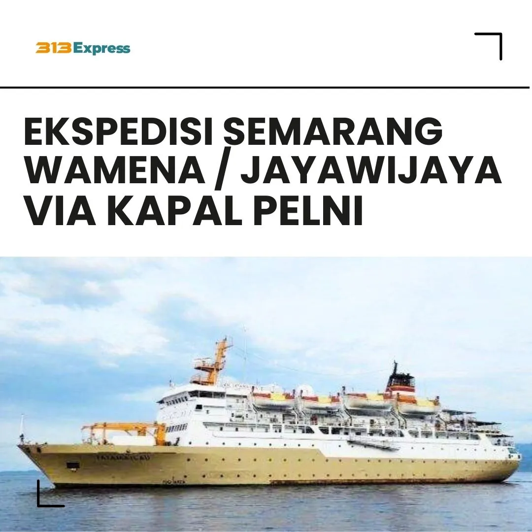 Ekspedisi Semarang Wamena Jayawijaya Via Kapal Pelni