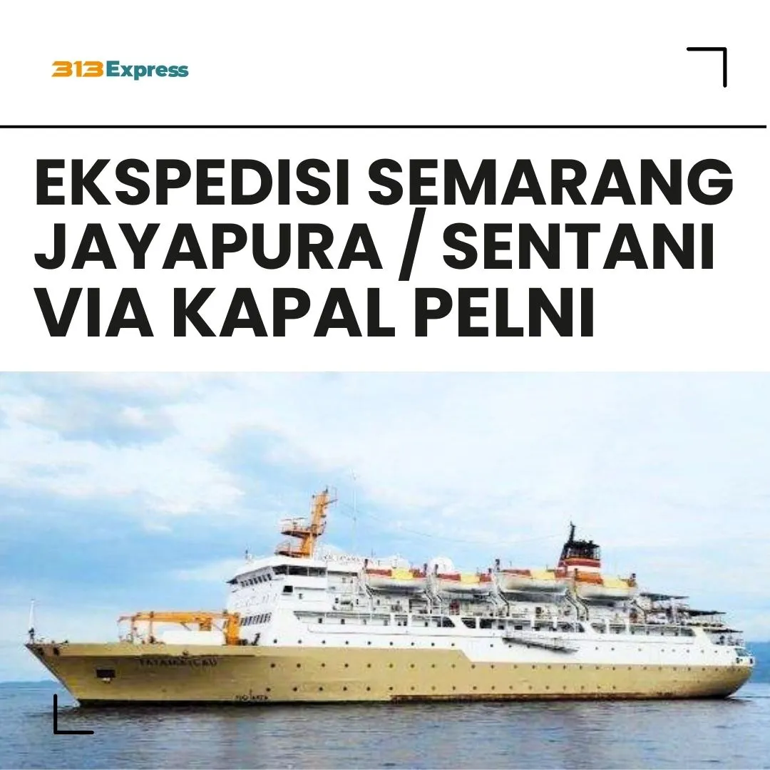 Ekspedisi Semarang Jayapura Sentani Via Kapal Pelni