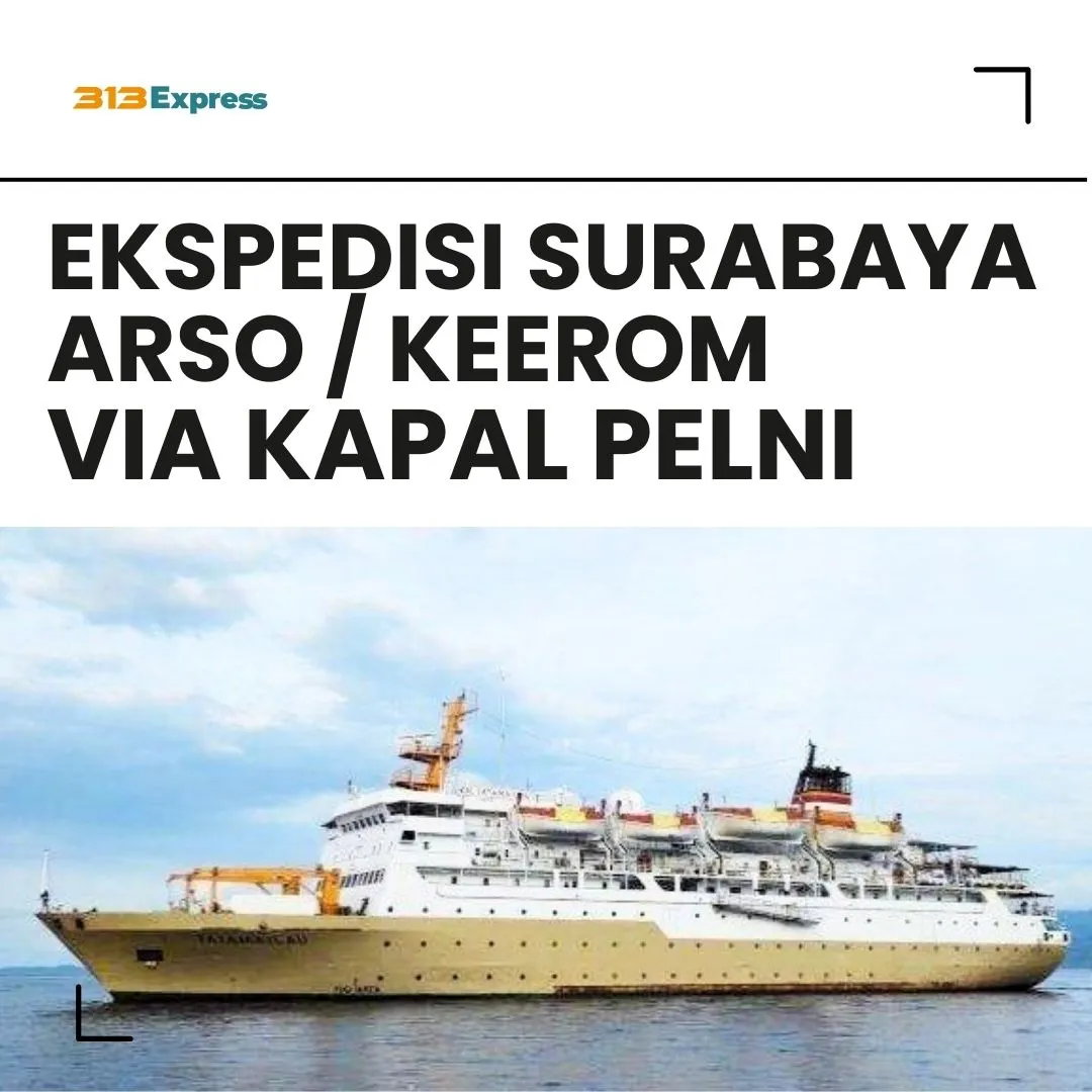 Ekspedisi Surabaya Arso Keerom Via Kapal Pelni
