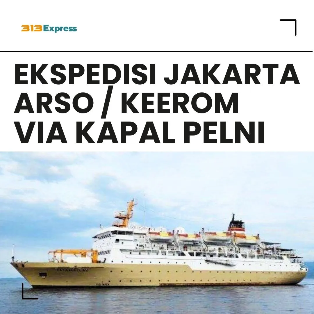 Ekspedisi Jakarta Arso Keerom Via Kapal Pelni