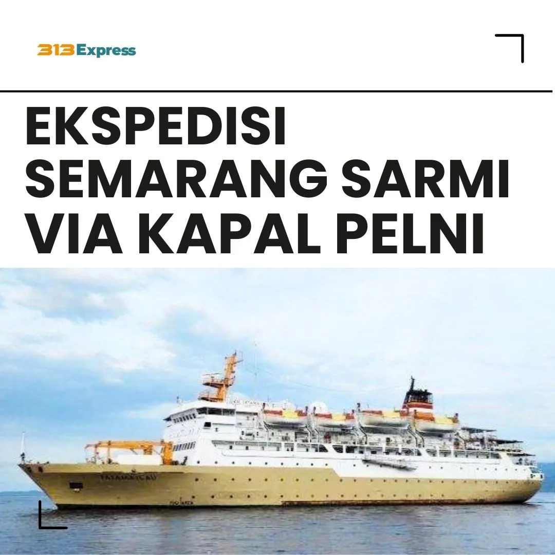Ekspedisi Semarang Sarmi Via Kapal Pelni
