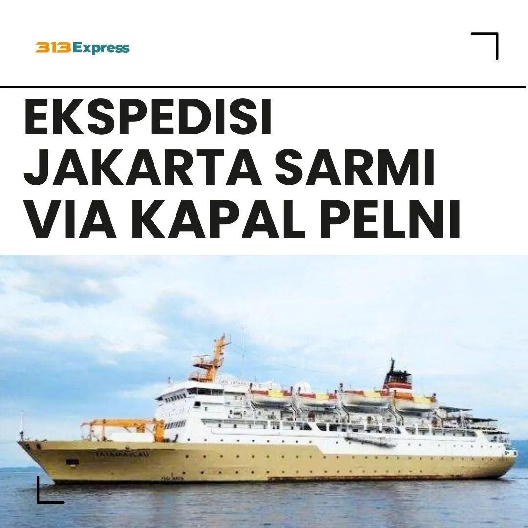 Ekspedisi Jakarta Sarmi Via Kapal Pelni
