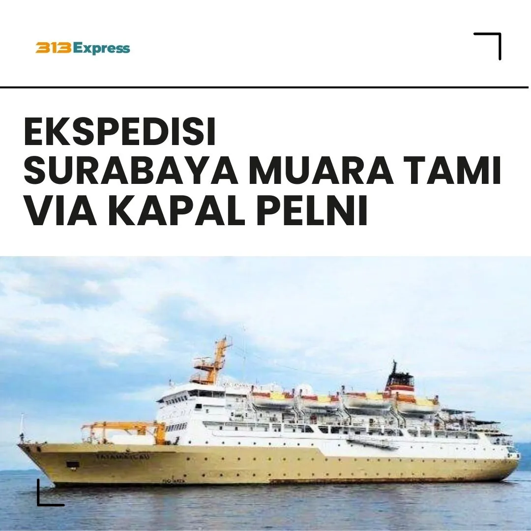 Ekspedisi Surabaya Muara Tami Via Kapal Pelni