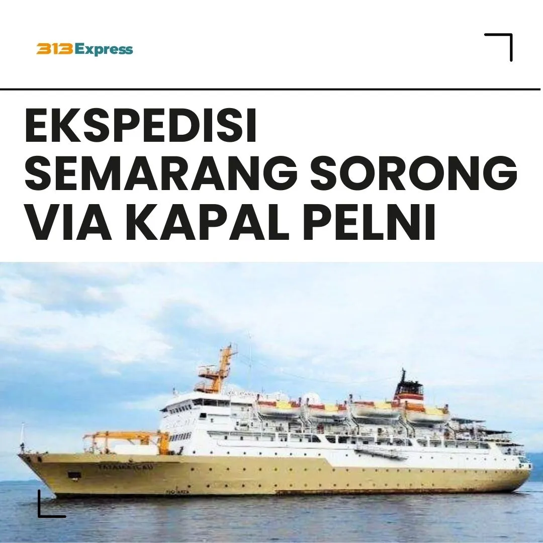 Ekspedisi Semarang Sorong Via Kapal Pelni