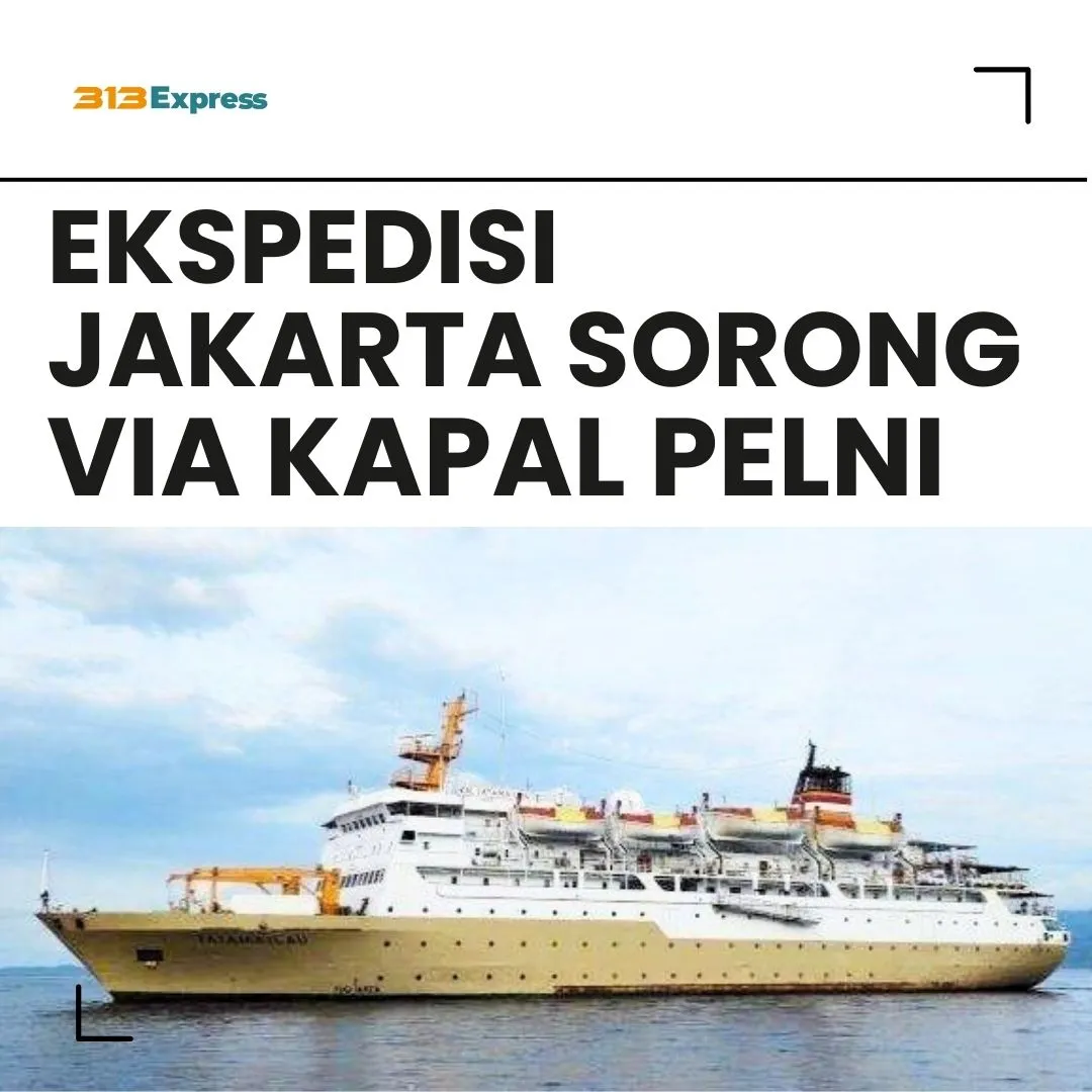 Ekspedisi Jakarta Sorong Via Kapal Pelni