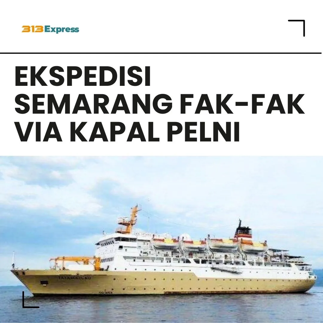 Ekspedisi Semarang FakFak Via Kapal Pelni