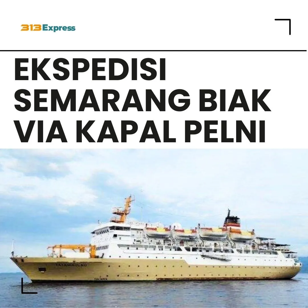 Ekspedisi Semarang Biak Via Kapal Pelni