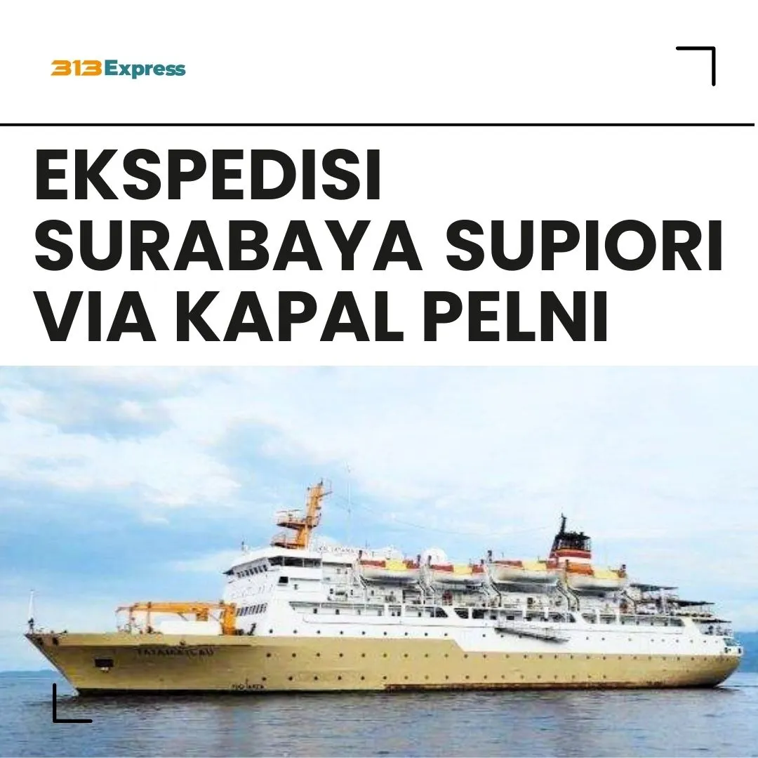 Ekspedisi Surabaya Supiori Via Kapal Pelni