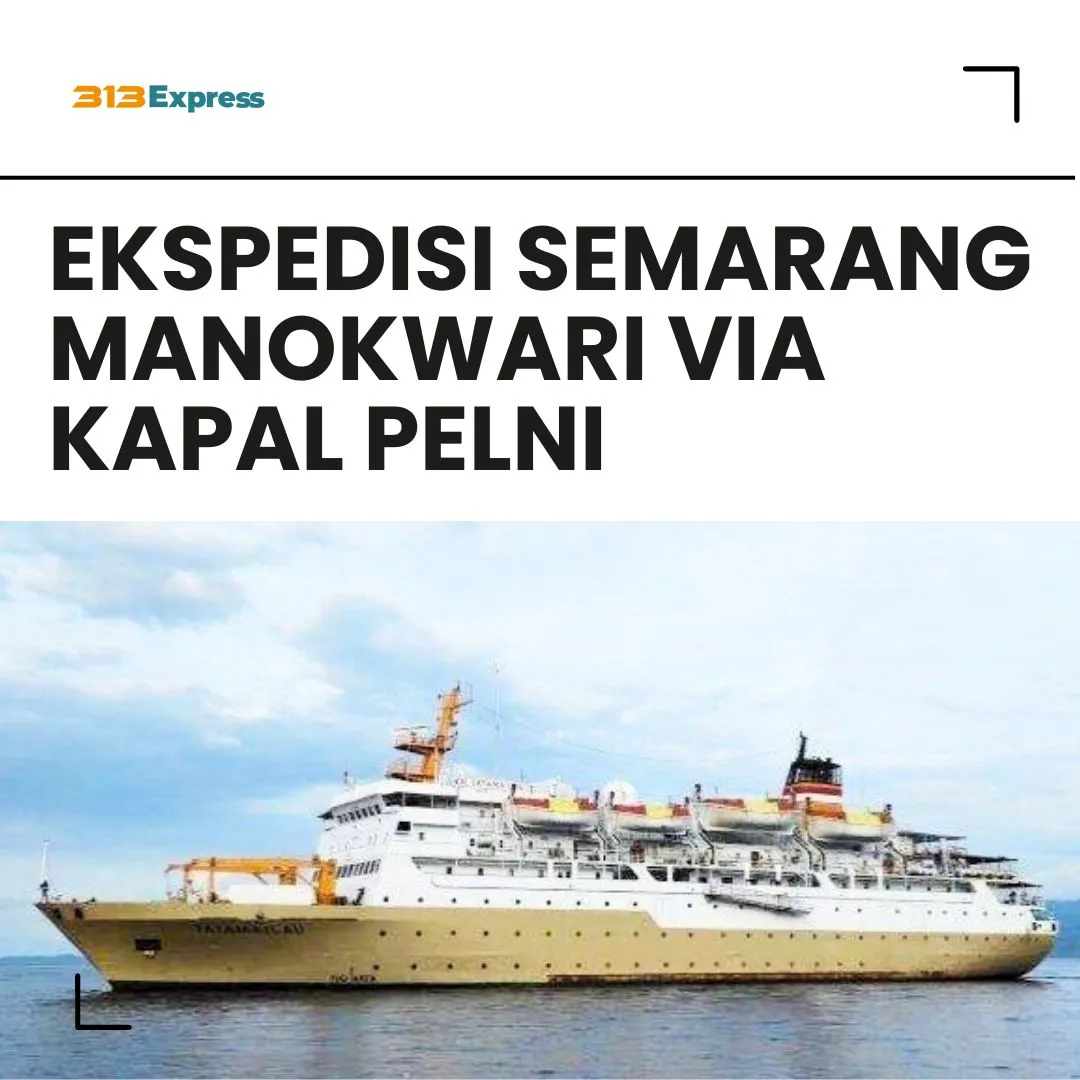 Ekspedisi Semarang Manokwari Via Kapal Pelni